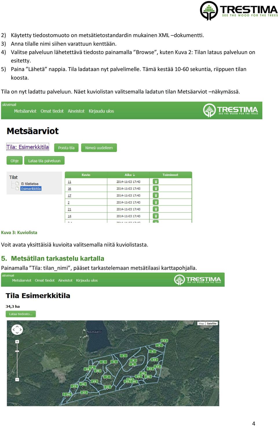 Tila ladataan nyt palvelimelle. Tämä kestää 10-60 sekuntia, riippuen tilan koosta. Tila on nyt ladattu palveluun.