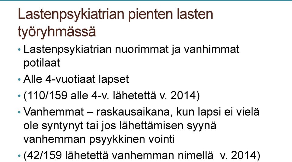 2014) Vanhemmat raskausaikana, kun lapsi ei vielä ole syntynyt tai jos