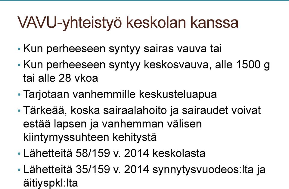 sairaalahoito ja sairaudet voivat estää lapsen ja vanhemman välisen kiintymyssuhteen kehitystä