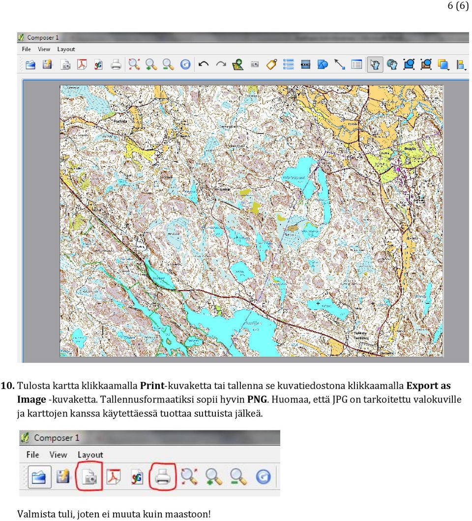 klikkaamalla Export as Image -kuvaketta. Tallennusformaatiksi sopii hyvin PNG.