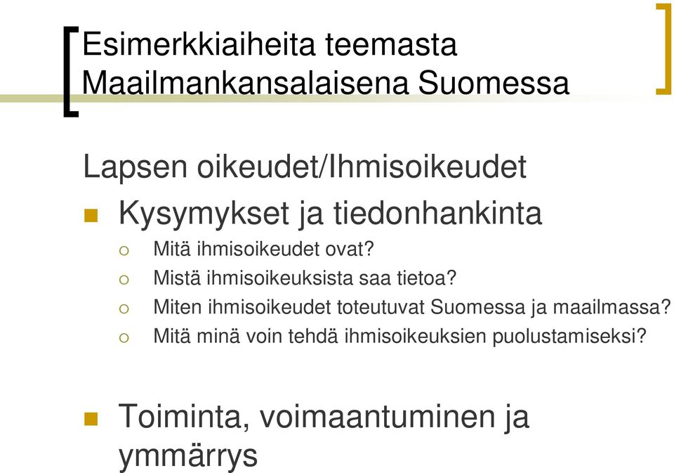 Mistä ihmisoikeuksista saa tietoa?