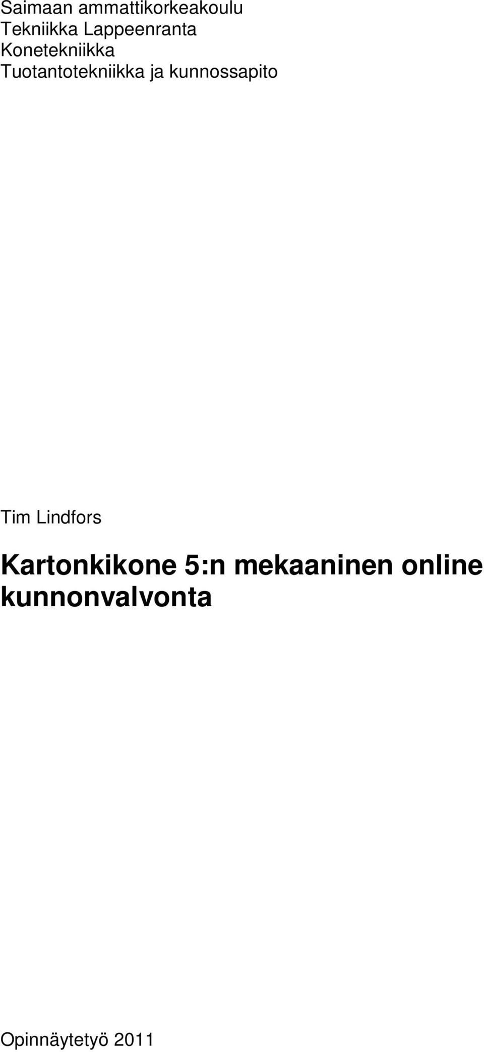 ja kunnossapito Tim Lindfors Kartonkikone