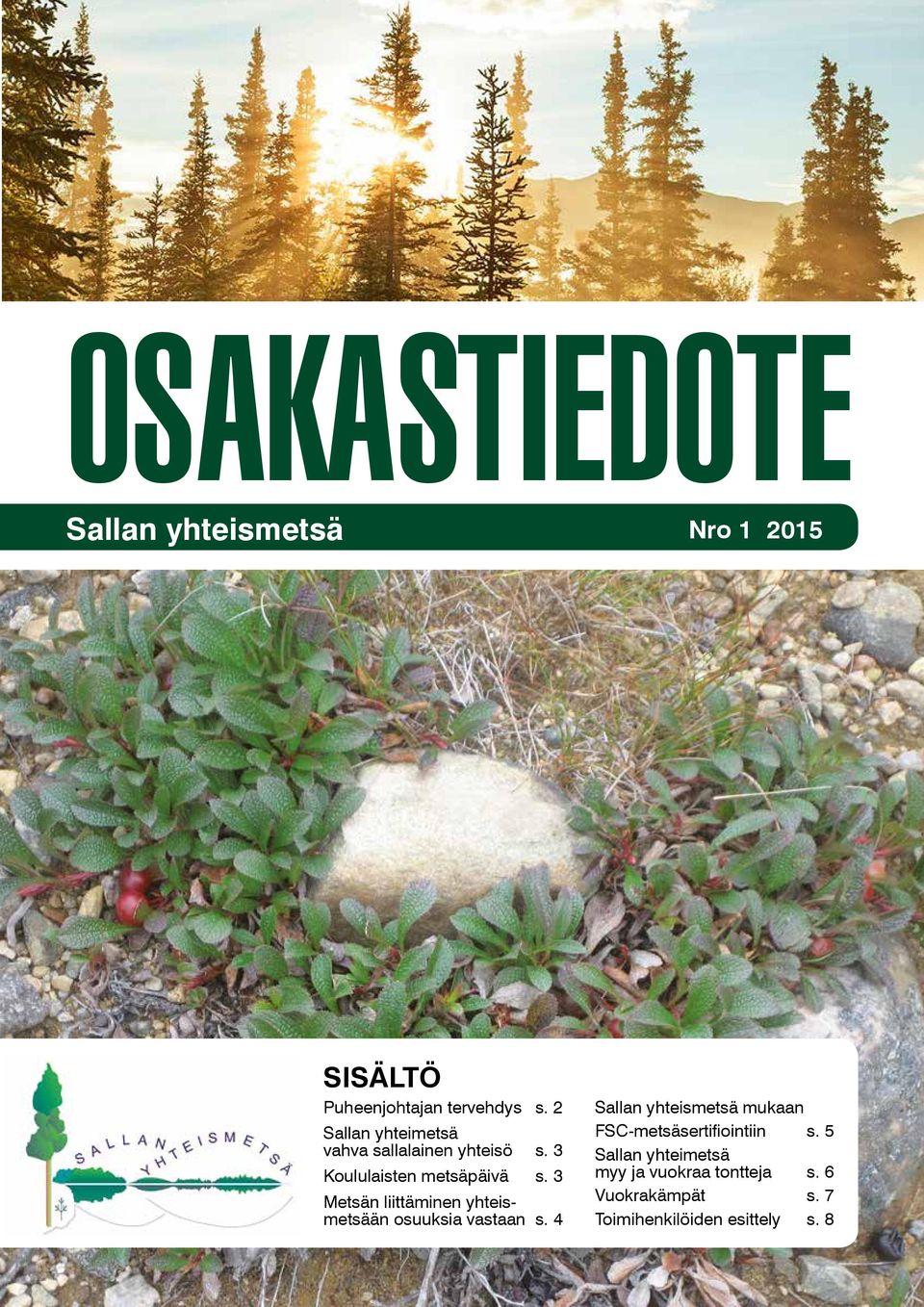 3 Metsän liittäminen yhteismetsään osuuksia vastaan s.