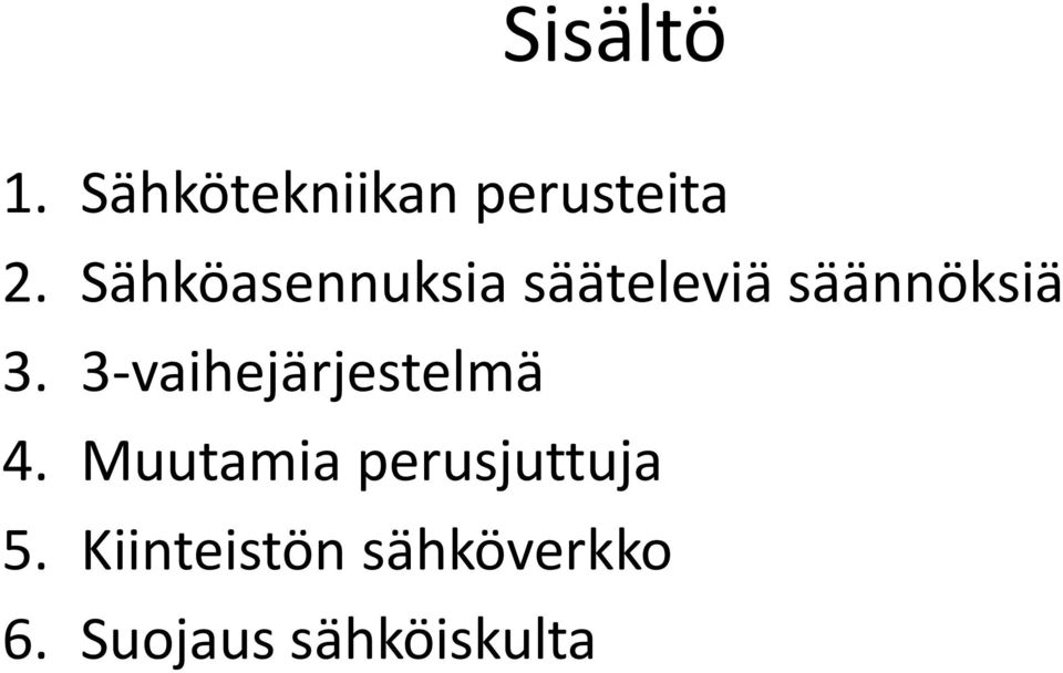 3-vaihejärjestelmä 4.