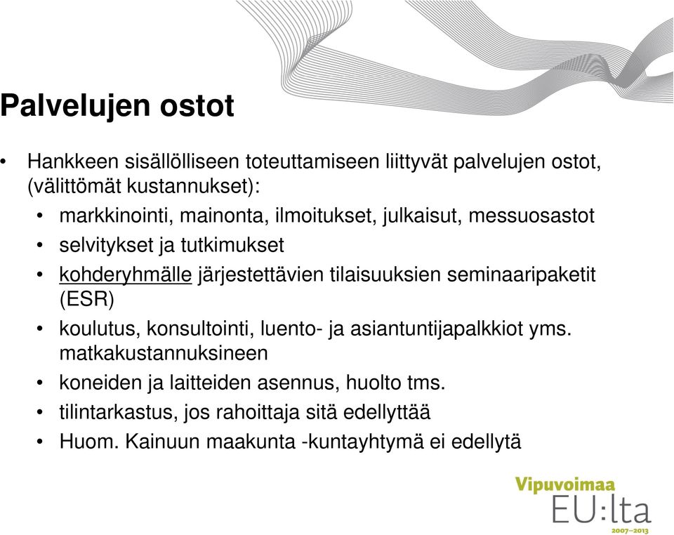 tilaisuuksien seminaaripaketit (ESR) koulutus, konsultointi, luento- ja asiantuntijapalkkiot yms.