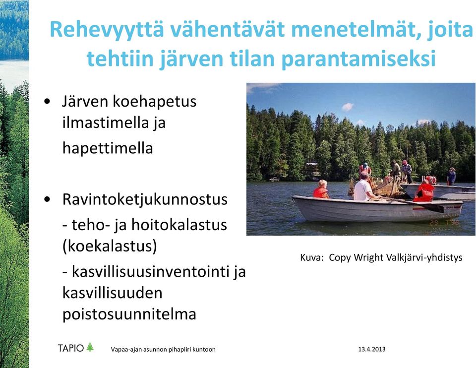 Ravintoketjukunnostus - teho- ja hoitokalastus (koekalastus) -