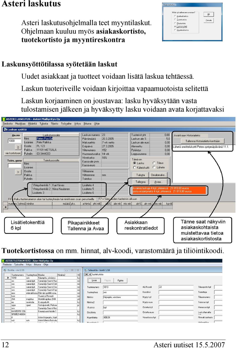 tuotteet voidaan lisätä laskua tehtäessä.