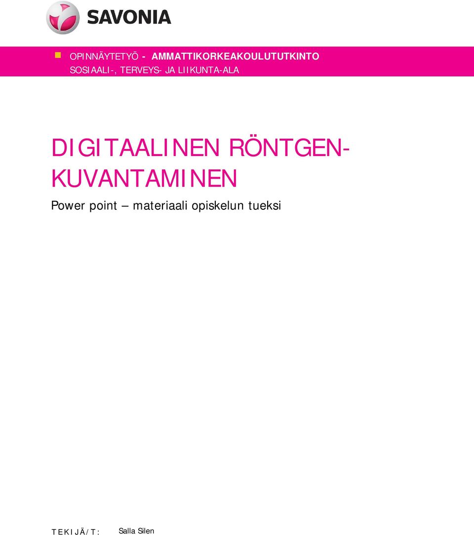 DIGITAALINEN RÖNTGEN- KUVANTAMINEN Power