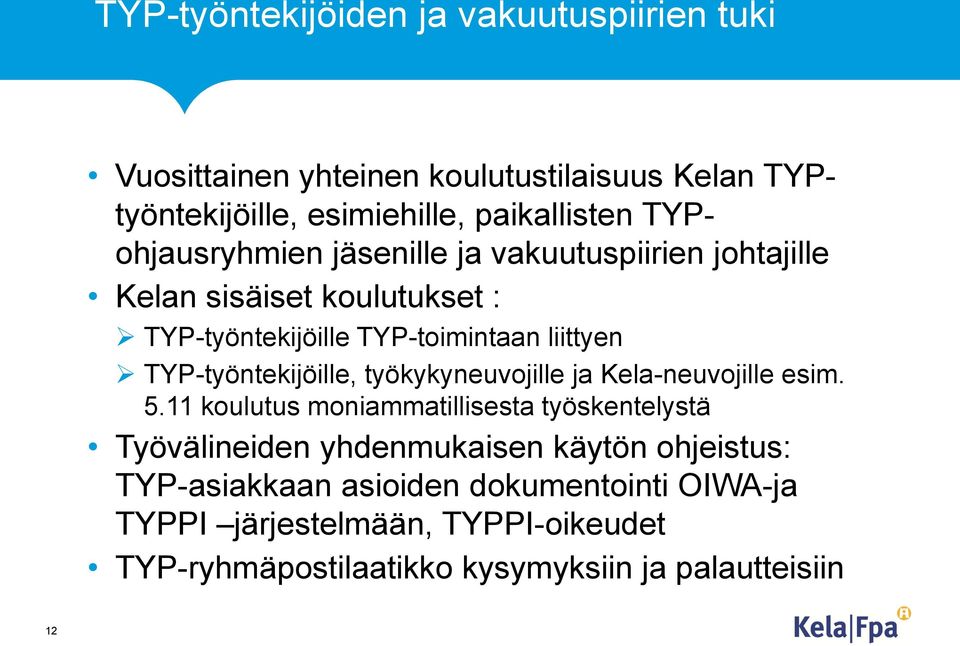 TYP-työntekijöille, työkykyneuvojille ja Kela-neuvojille esim. 5.