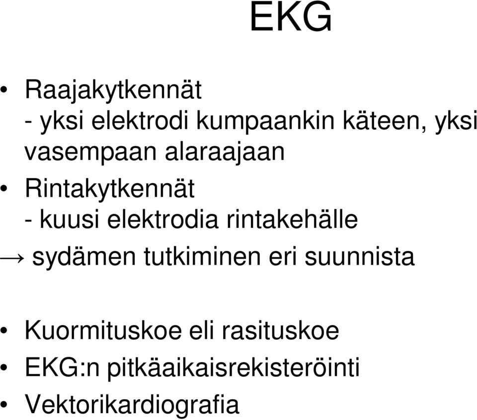 rintakehälle sydämen tutkiminen eri suunnista Kuormituskoe