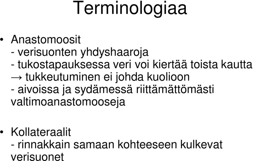 johda kuolioon - aivoissa ja sydämessä riittämättömästi