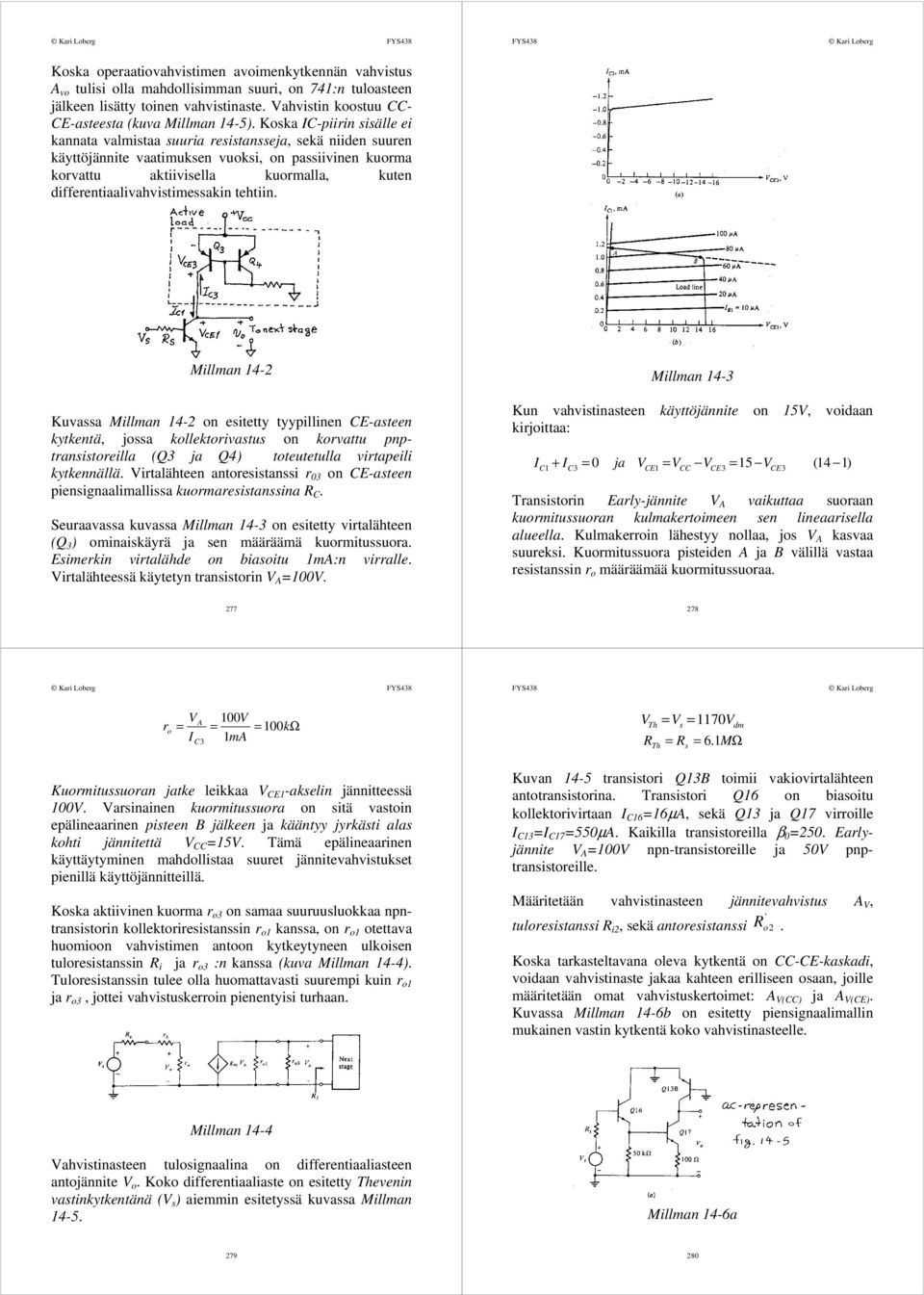 differentiaalivahvistimessakin tehtiin.