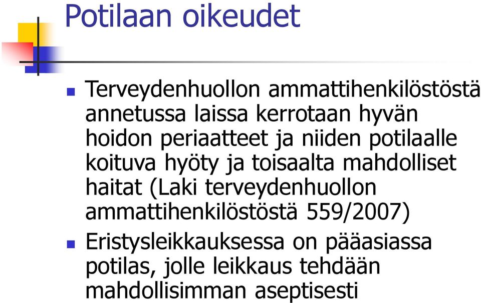 toisaalta mahdolliset haitat (Laki terveydenhuollon ammattihenkilöstöstä