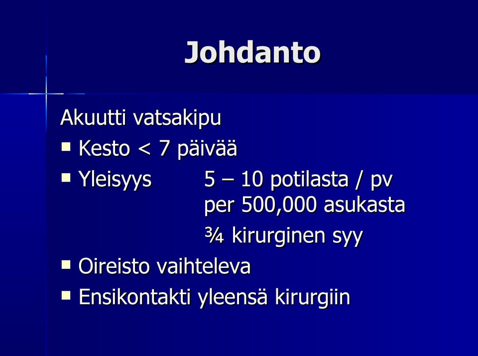 500,000 asukasta ¾ kirurginen syy