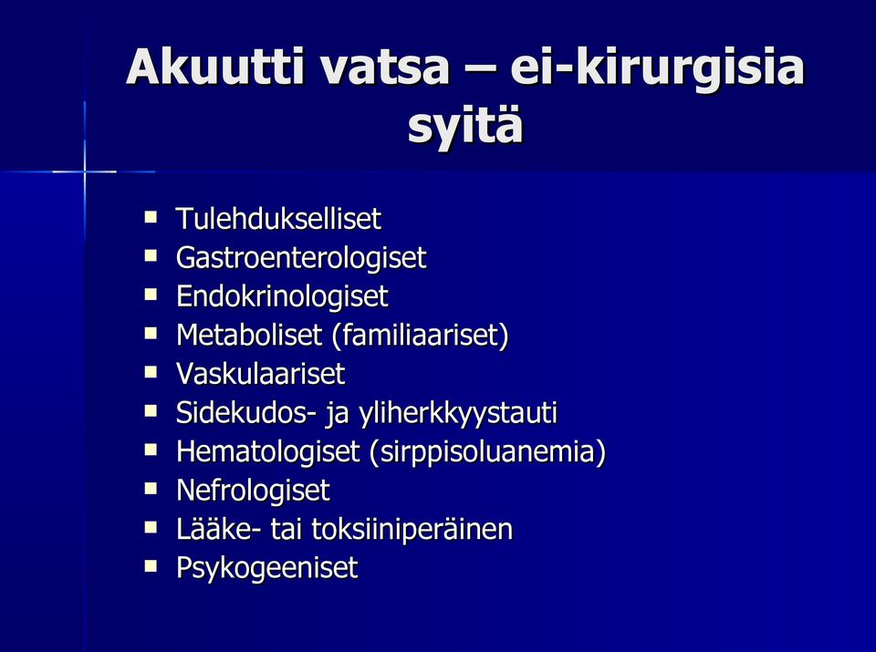 (familiaariset) Vaskulaariset Sidekudos- ja yliherkkyystauti