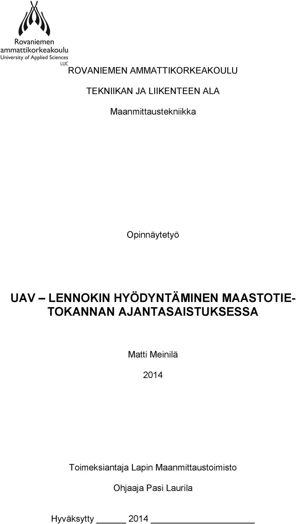 MAASTOTIE- TOKANNAN AJANTASAISTUKSESSA Matti Meinilä 2014