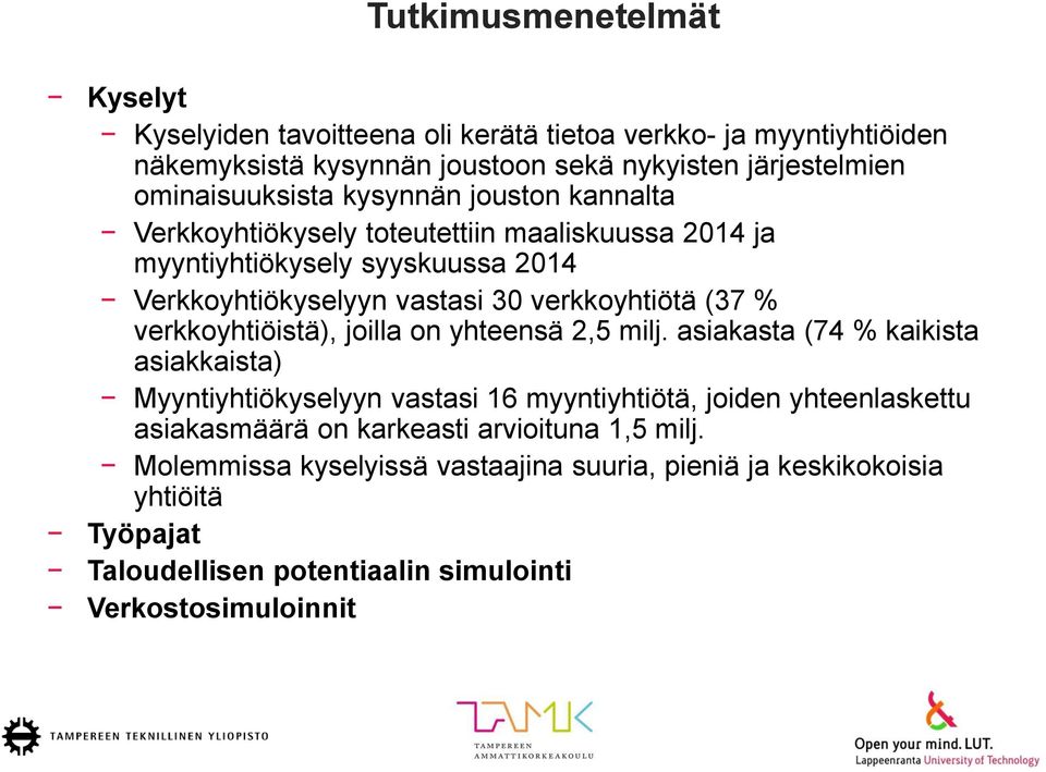 verkkoyhtiötä (37 % verkkoyhtiöistä), joilla on yhteensä 2,5 milj.