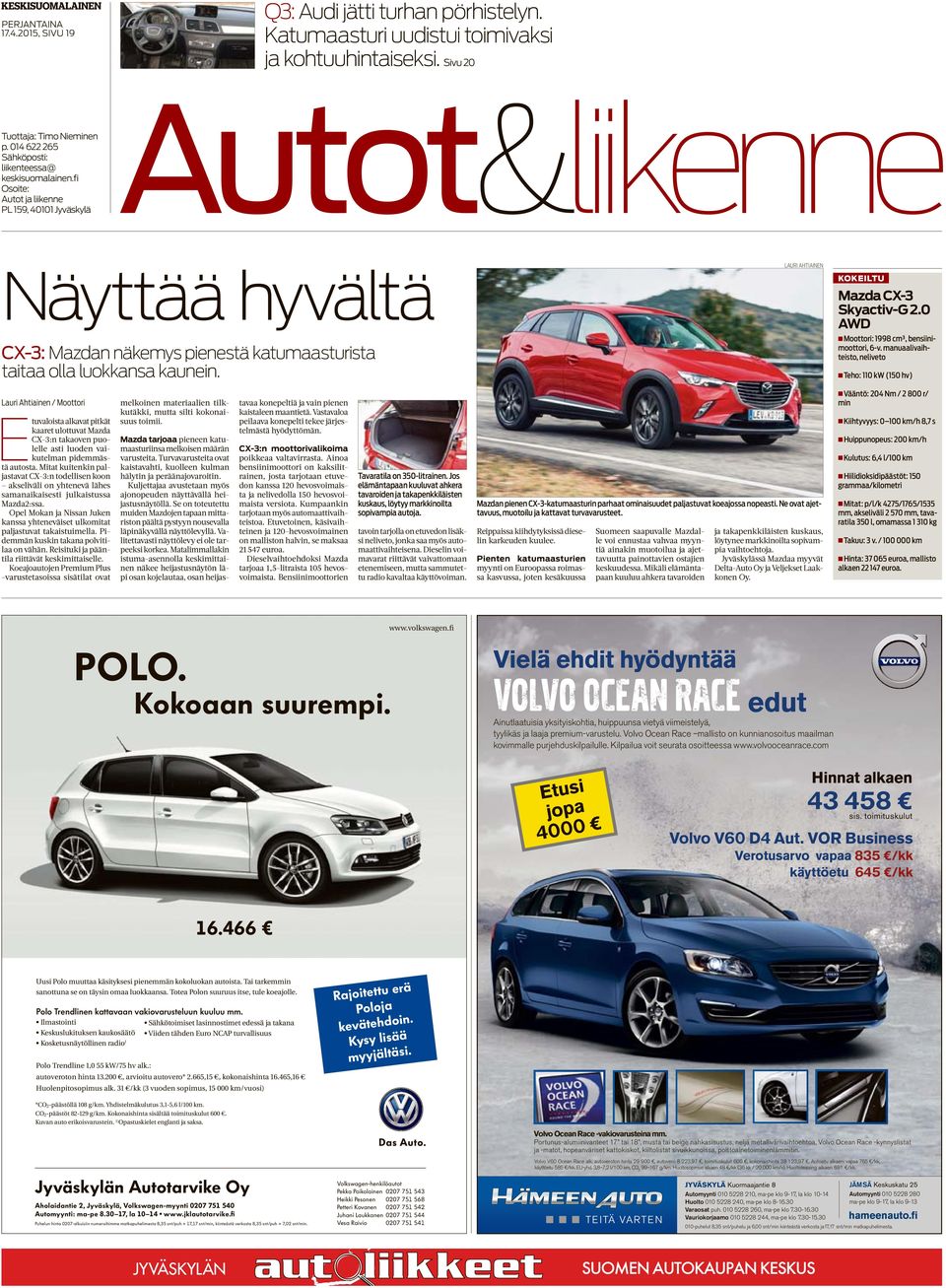 LAURI AHTIAINEN KOKEILTU Mazda CX-3 Skyactiv-G 2.0 AWD Moottori: 1998 cm3, bensiinimoottori, 6-v.
