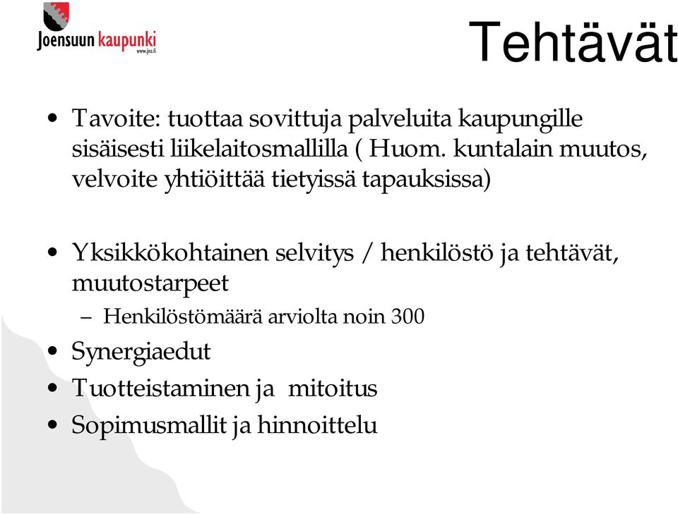 kuntalain muutos, velvoite yhtiöittää tietyissä tapauksissa) Yksikkökohtainen