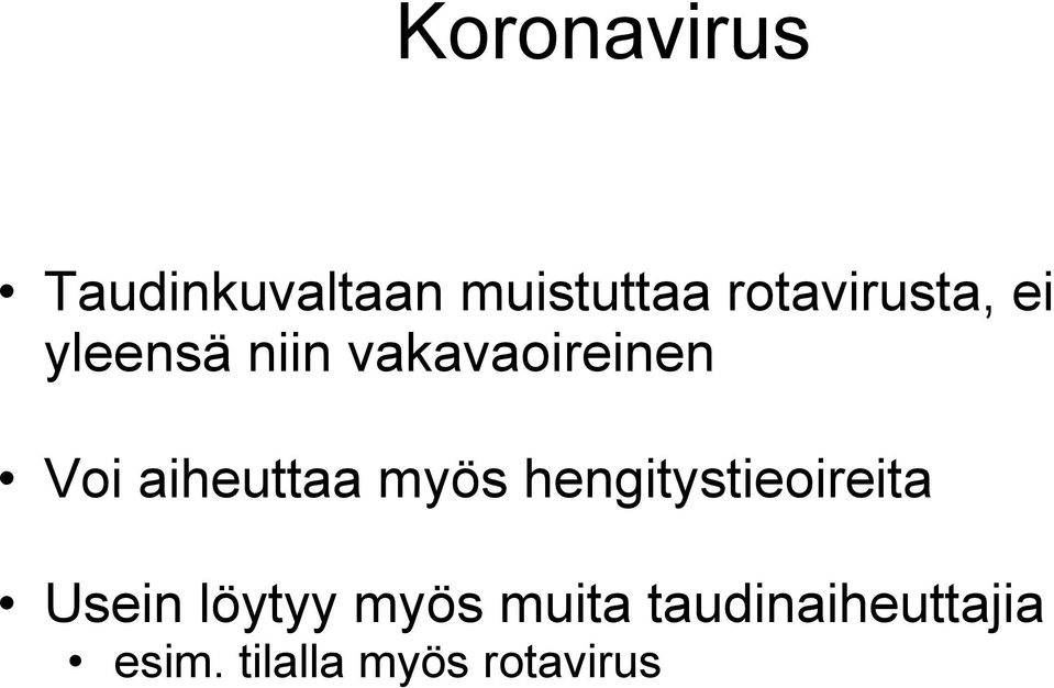 aiheuttaa myös hengitystieoireita Usein löytyy