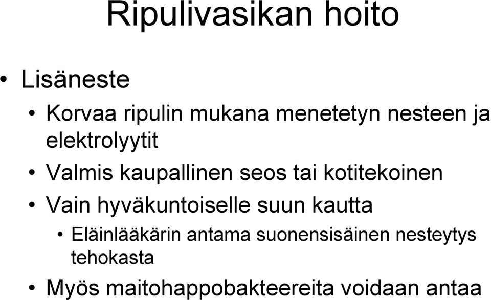 kotitekoinen Vain hyväkuntoiselle suun kautta Eläinlääkärin