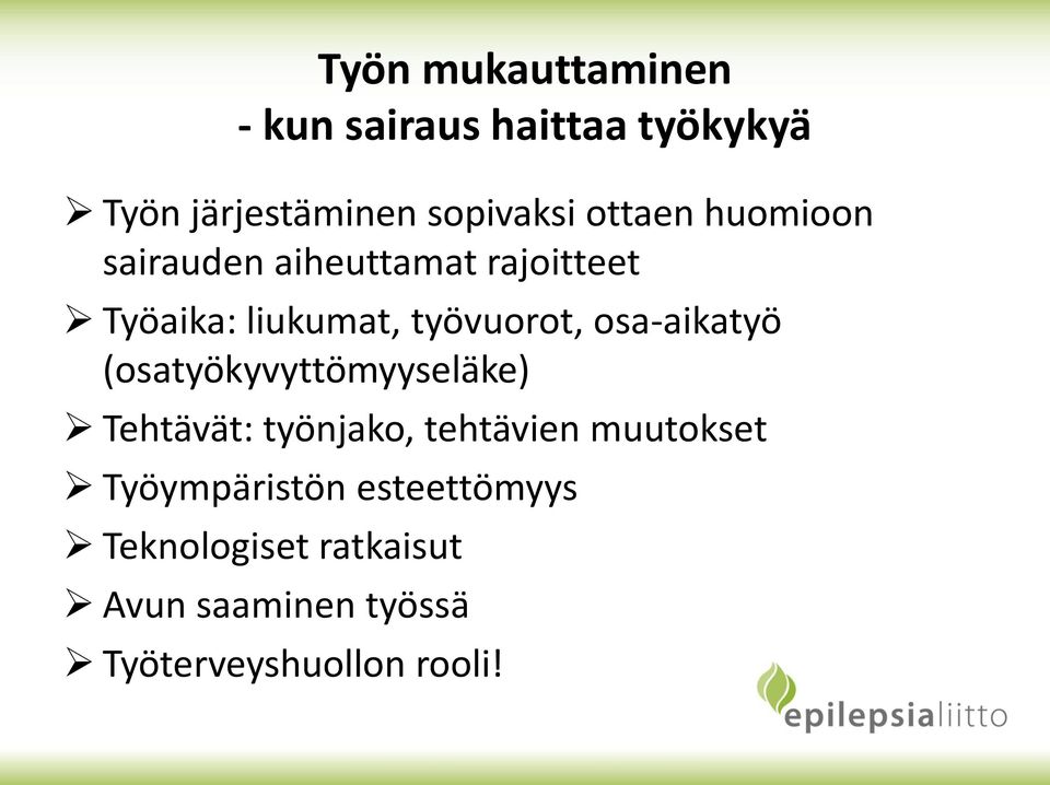 osa-aikatyö (osatyökyvyttömyyseläke) Tehtävät: työnjako, tehtävien muutokset