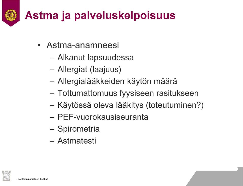 määrä Tottumattomuus fyysiseen rasitukseen Käytössä oleva