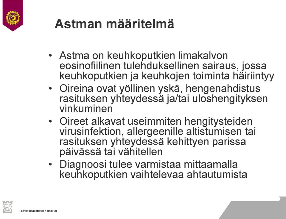 vinkuminen Oireet alkavat useimmiten hengitysteiden virusinfektion, allergeenille altistumisen tai rasituksen