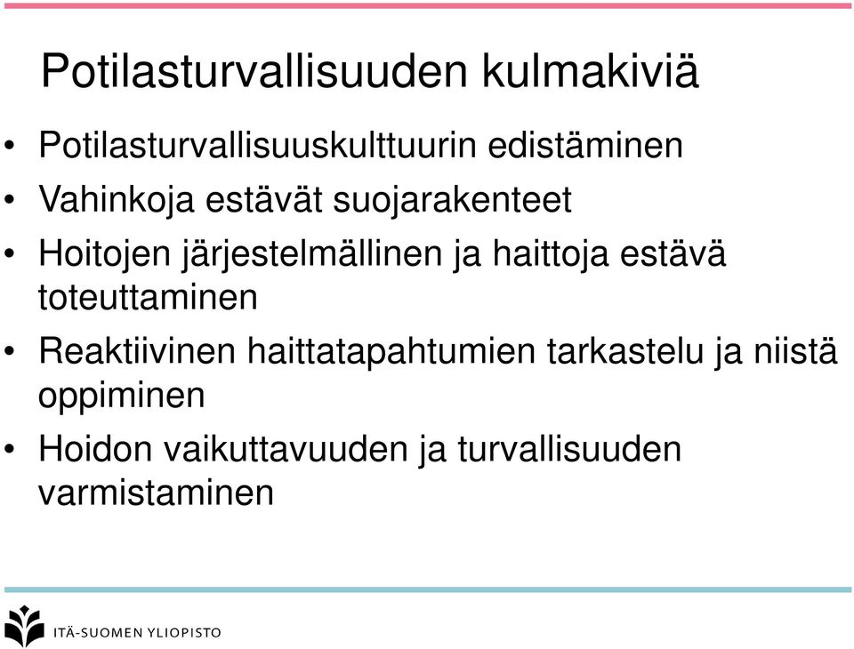 järjestelmällinen ja haittoja estävä toteuttaminen Reaktiivinen