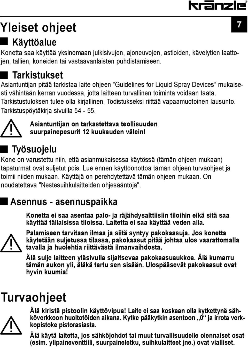 Tarkistustuloksen tulee olla kirjallinen. Todistukseksi riittää vapaamuotoinen lausunto. Tarkistuspöytäkirja sivuilla 54-55.