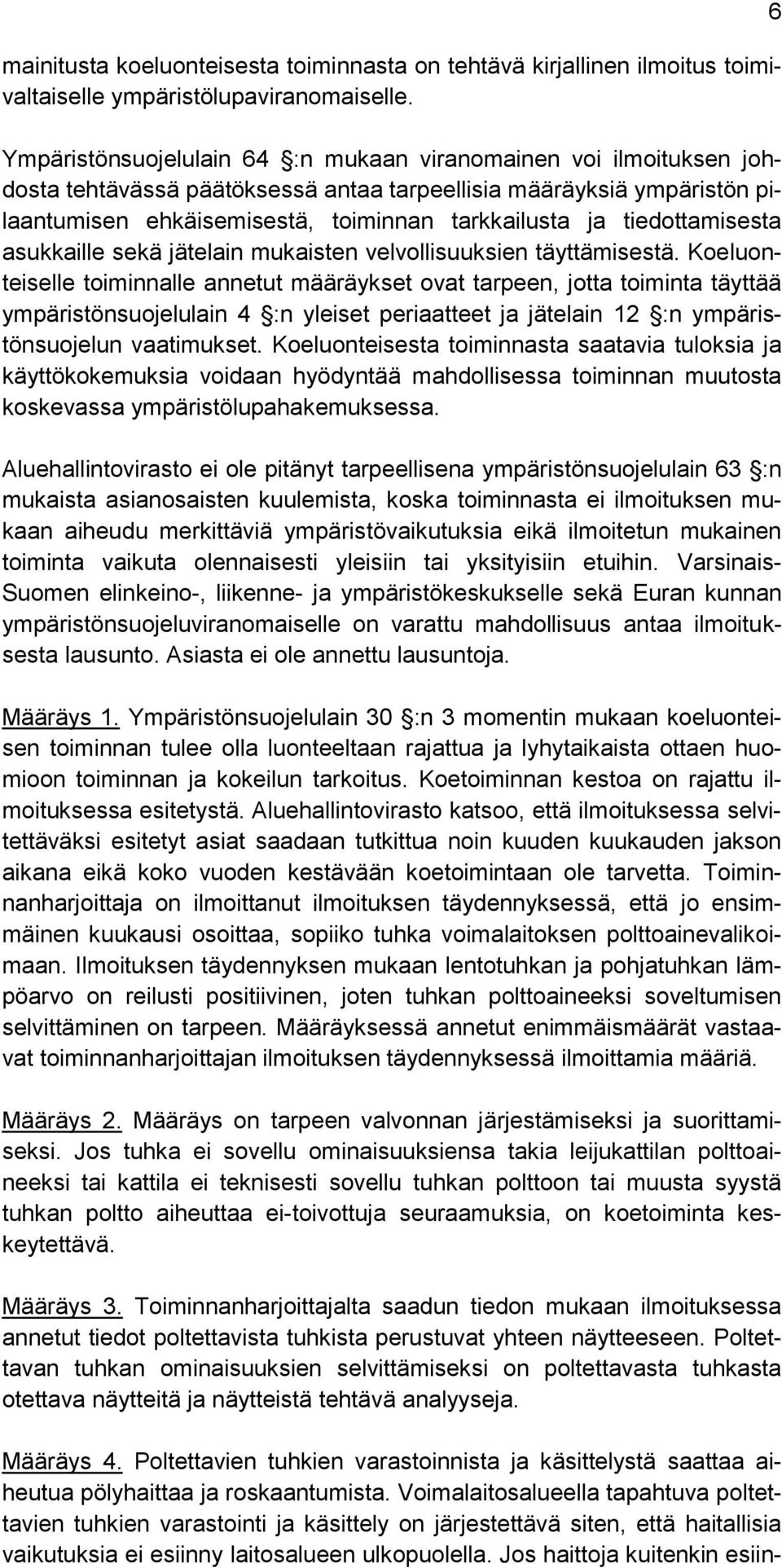 tiedottamisesta asukkaille sekä jätelain mukaisten velvollisuuksien täyttämisestä.