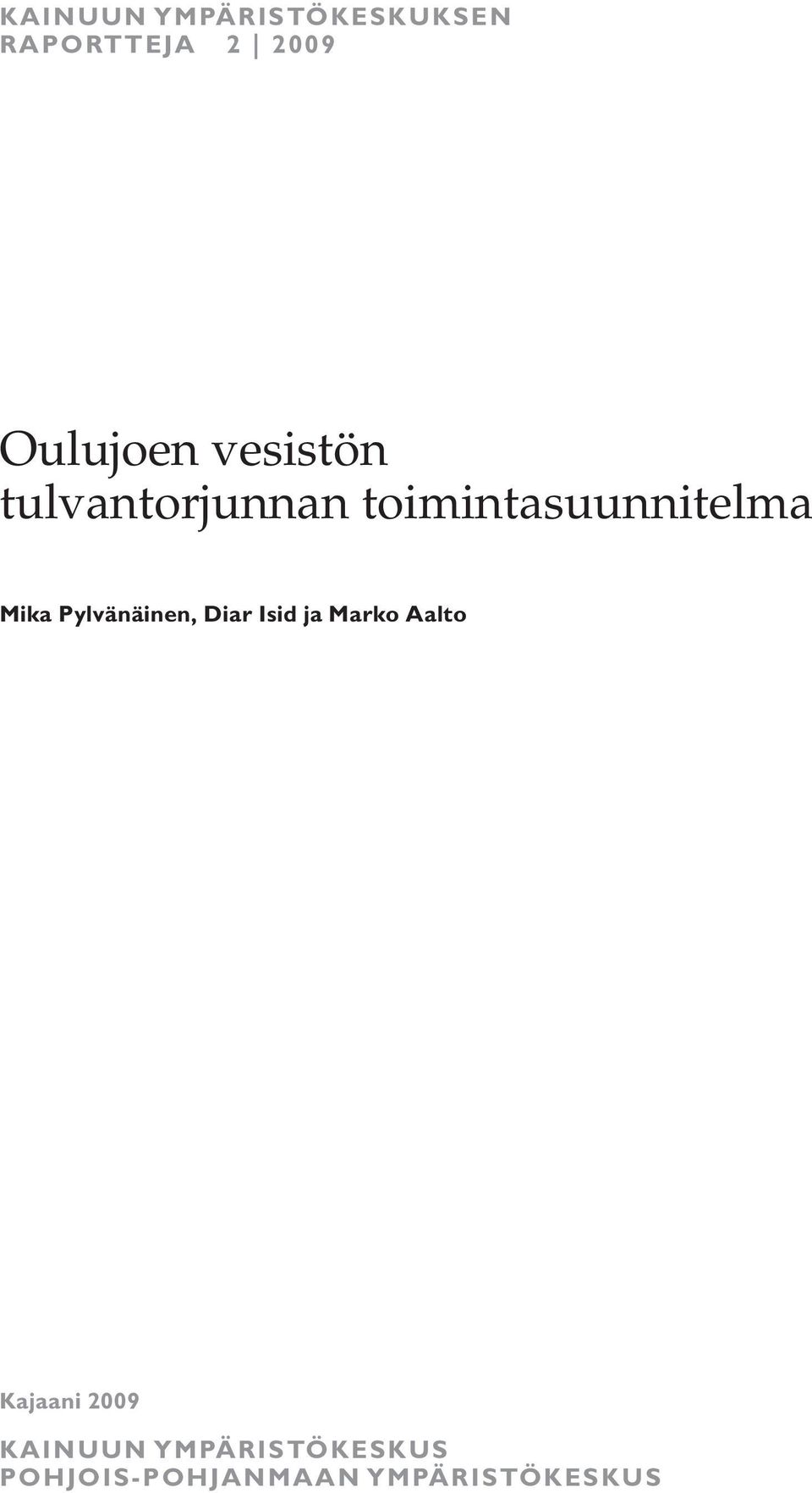 Pylvänäinen, Diar Isid ja Marko Aalto Kajaani 2009