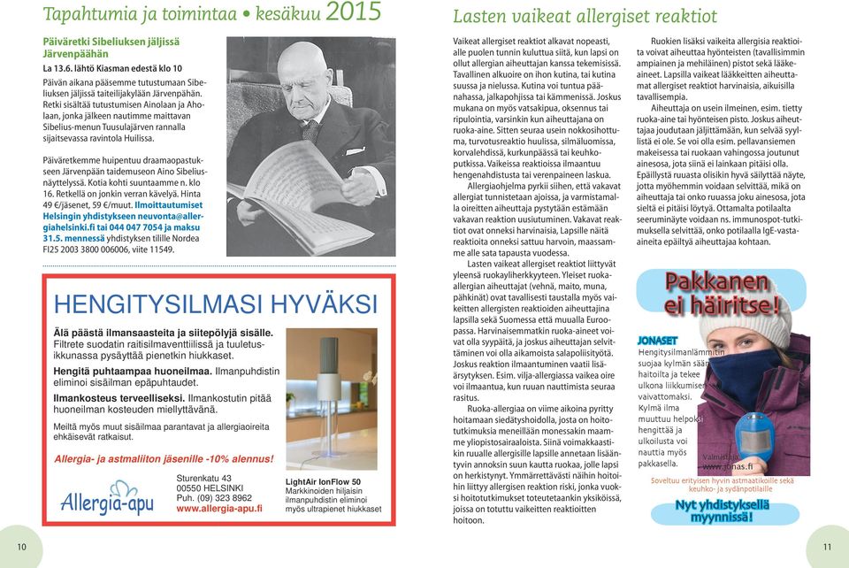 Retki sisältää tutustumisen Ainolaan ja Aholaan, jonka jälkeen nautimme maittavan Sibelius-menun Tuusulajärven rannalla sijaitsevassa ravintola Huilissa.