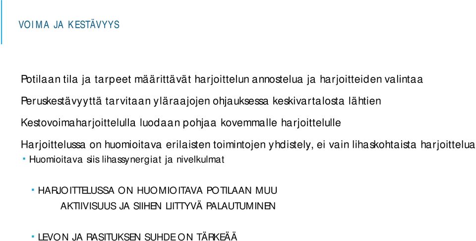 Harjoittelussa on huomioitava erilaisten toimintojen yhdistely, ei vain lihaskohtaista harjoittelua Huomioitava siis