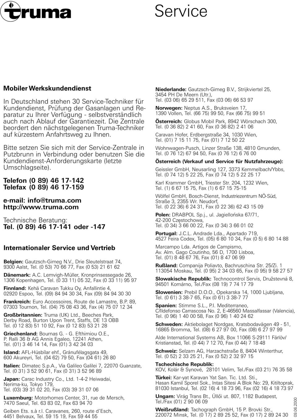 die Kundendienst-Anforderungskarte (letzte Umschlagseite) Telefon (0 9) 6 7- Telefax (0 9) 6 7-59 e-mail: info@trumacom http://wwwtrumacom Technische Beratung: Tel (0 9) 6 7- oder -7 Internationaler