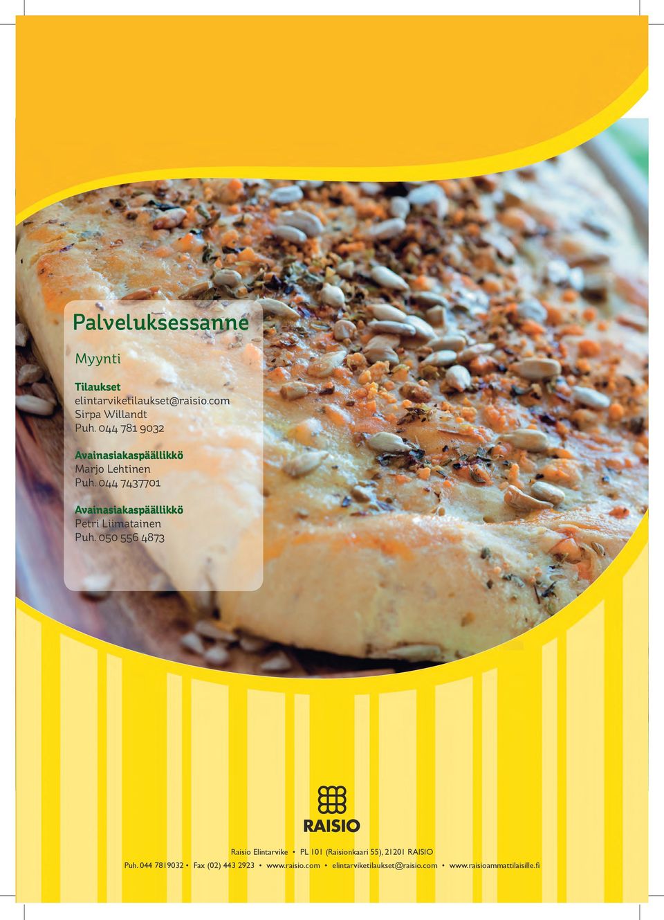 044 743770 Avainasiakaspäällikkö Petri Liimatainen Puh.