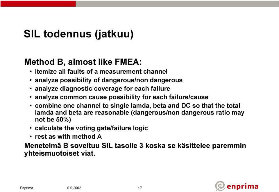 single lamda, beta and DC so that the total lamda and beta are reasonable (dangerous/non dangerous ratio may not be 50%) calculate