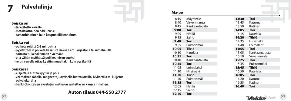 pyydettäessä poiketa keskustassakin esim.