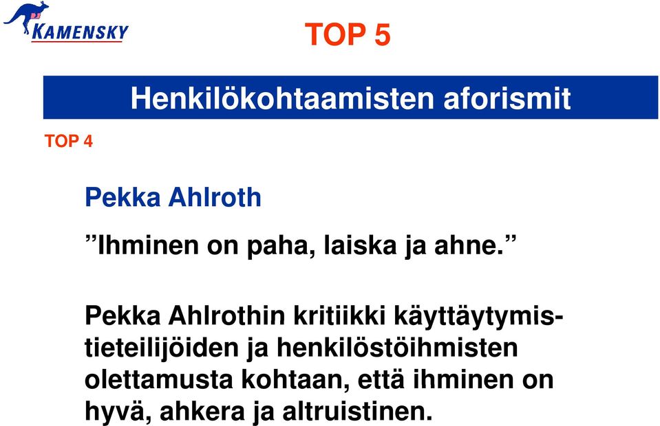Pekka Ahlrothin kritiikki käyttäytymis- tieteilijöiden