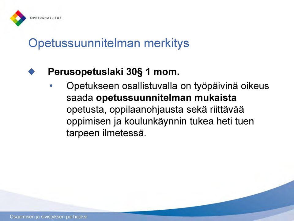 opetussuunnitelman mukaista opetusta, oppilaanohjausta sekä