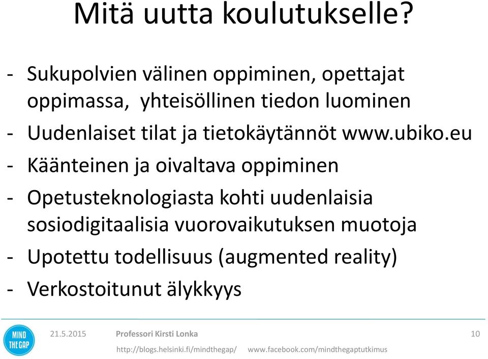 Uudenlaiset tilat ja tietokäytännöt www.ubiko.