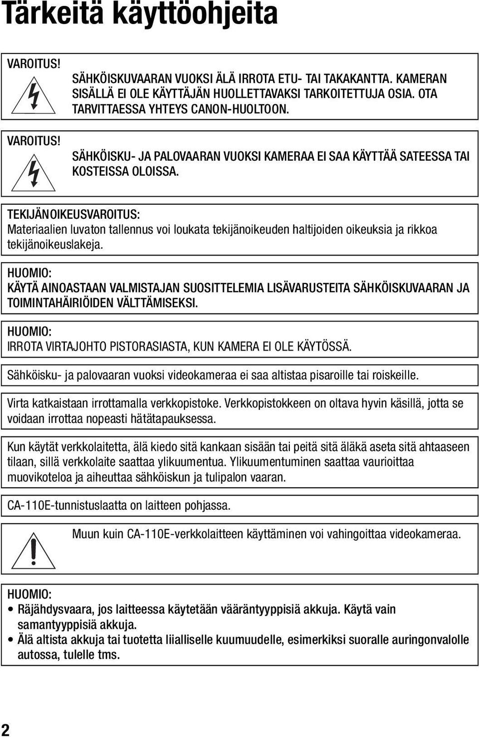 TEKIJÄNOIKEUSVAROITUS: Materiaalien luvaton tallennus voi loukata tekijänoikeuden haltijoiden oikeuksia ja rikkoa tekijänoikeuslakeja.