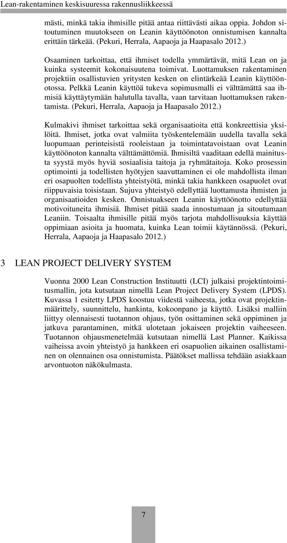 Luottamuksen rakentaminen projektiin osallistuvien yritysten kesken on elintärkeää Leanin käyttöönotossa.