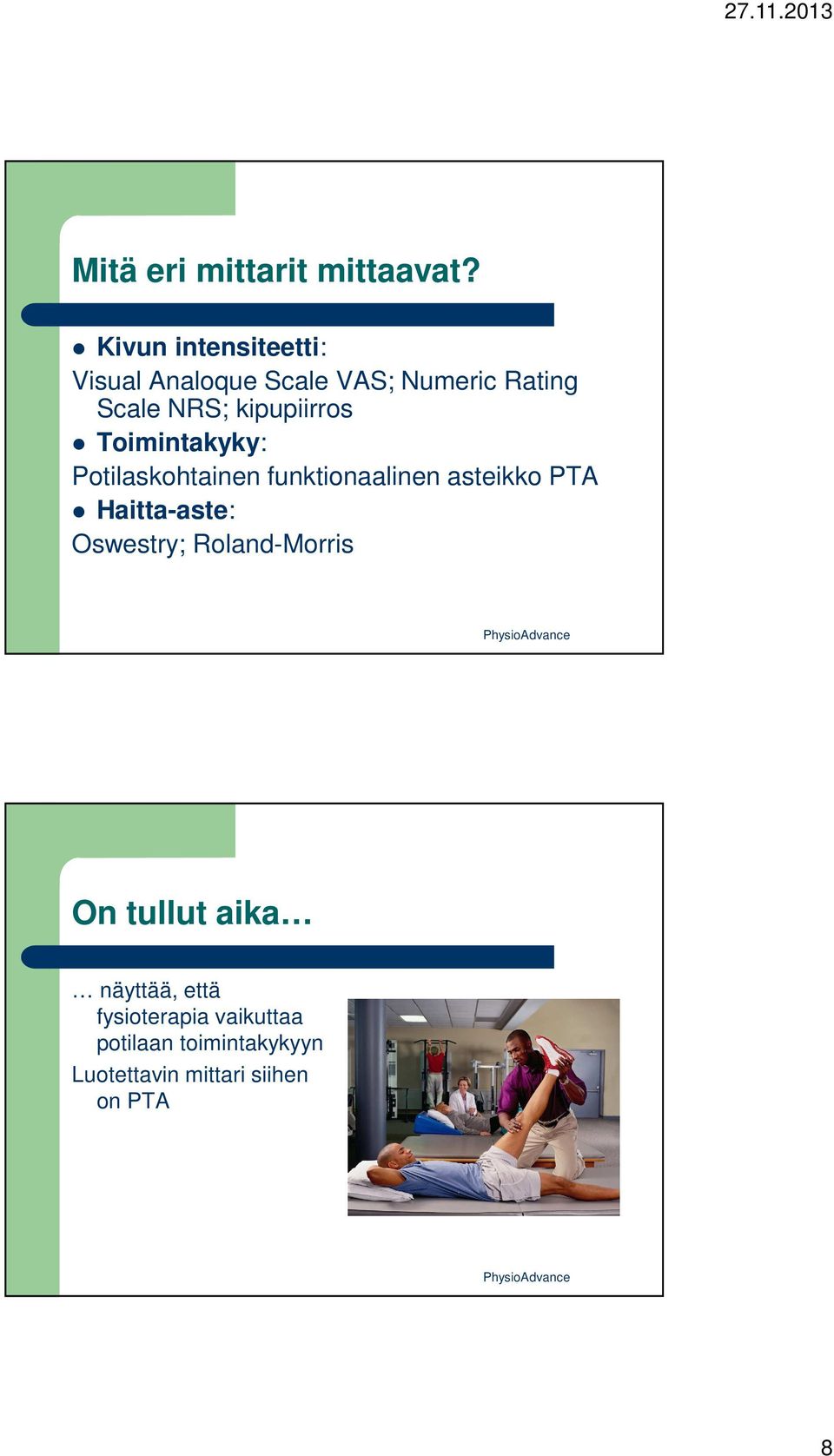 kipupiirros Toimintakyky: Potilaskohtainen funktionaalinen asteikko PTA