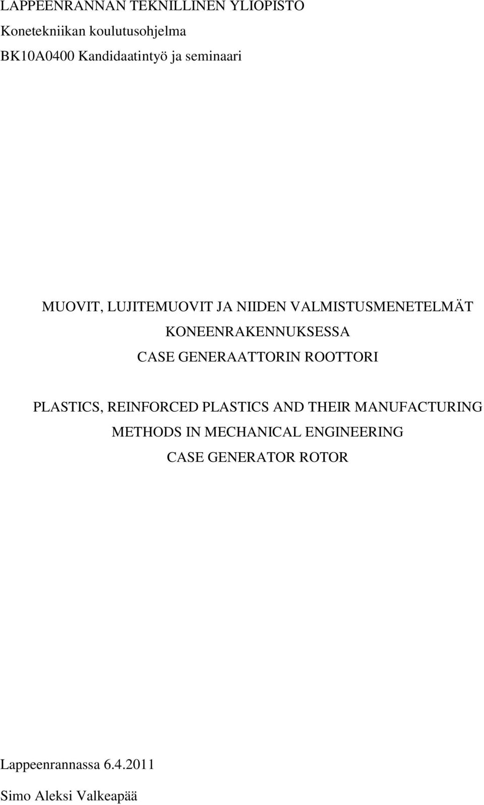 KONEENRAKENNUKSESSA CASE GENERAATTORIN ROOTTORI PLASTICS, REINFORCED PLASTICS AND THEIR