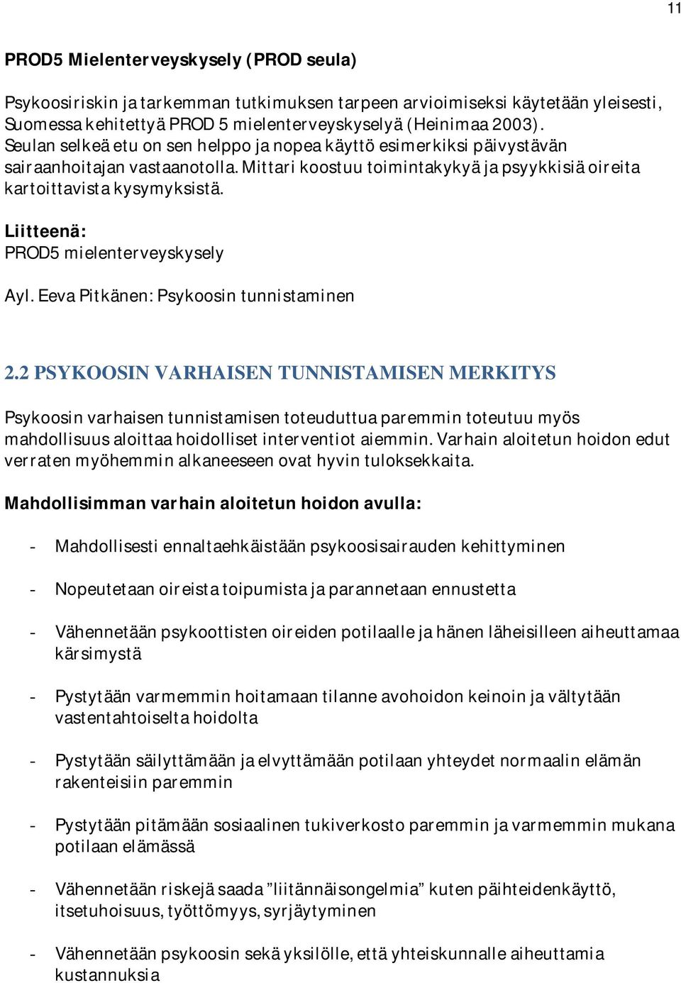 Liitteenä: PROD5 mielenterveyskysely Ayl. Eeva Pitkänen: Psykoosin tunnistaminen 2.
