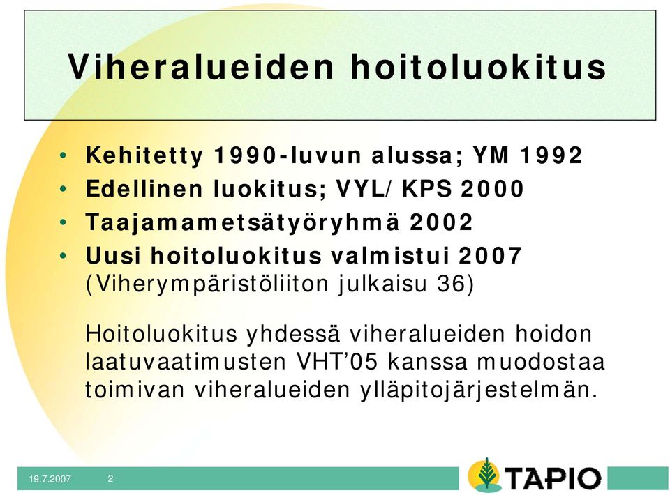 (Viherympäristöliiton julkaisu 36) Hoitoluokitus yhdessä viheralueiden hoidon