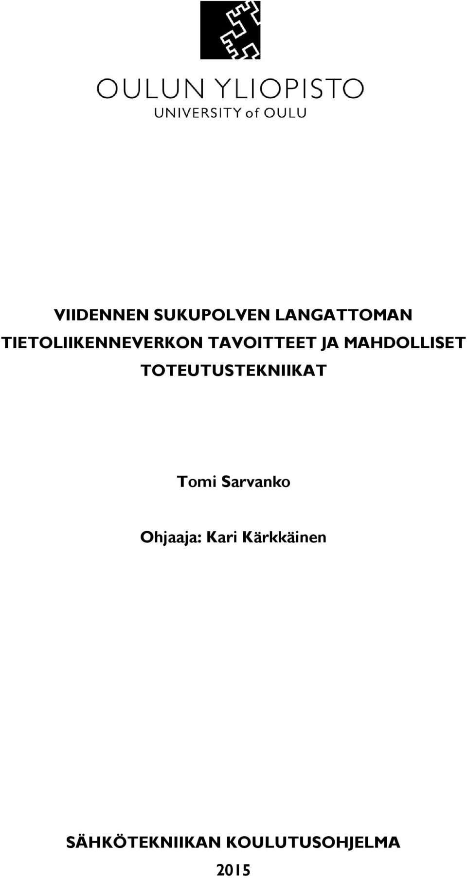 MAHDOLLISET TOTEUTUSTEKNIIKAT Tomi
