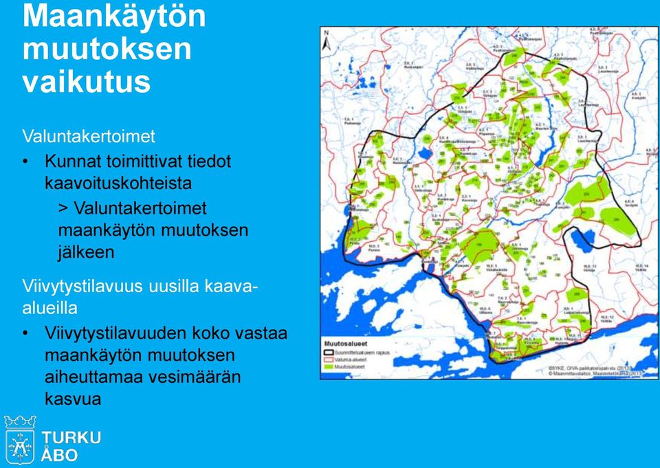 maankäytön muutoksen jälkeen Viivytystilavuus uusilla