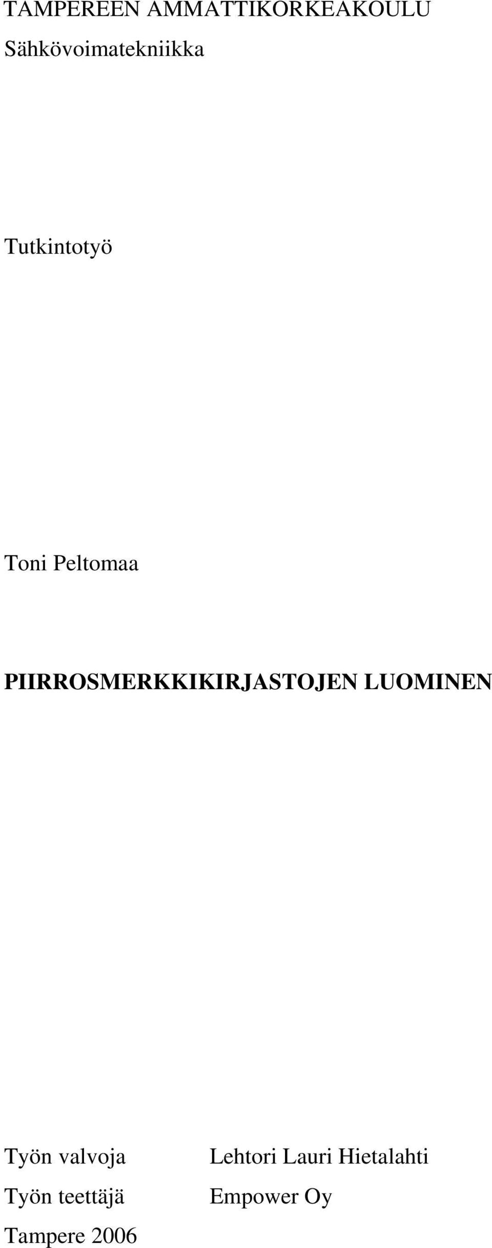 PIIRROSMERKKIKIRJASTOJEN LUOMINEN Työn